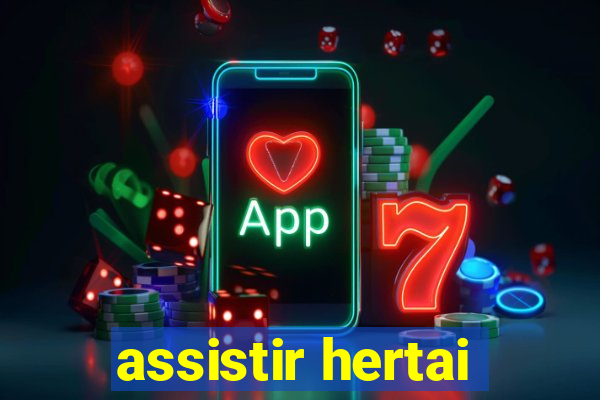 assistir hertai